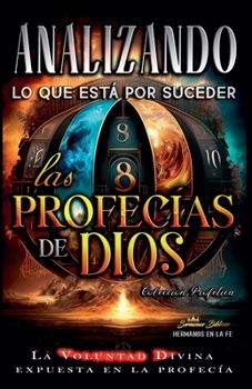 Paperback Analizando Lo que Está por Suceder: Las Profecías de Dios [Spanish] Book
