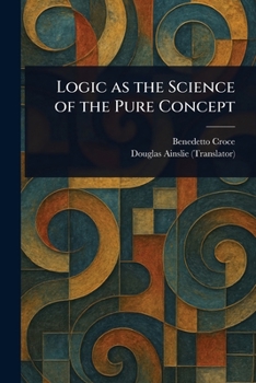 Paperback Logic as the Science of the Pure Concept Book