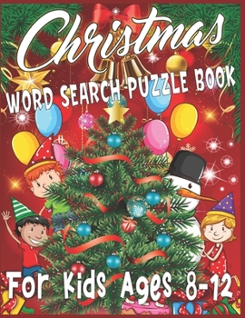 Paperback Christmas Word Search Puzzle Book For Kids Ages 8-12: Exercise your brain and fill your heart with Christmas spirit A Brain Games For Smart Kids Book