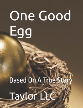 Paperback One Good Egg: Based On A True Story Book
