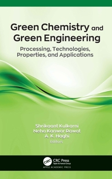 Hardcover Green Chemistry and Green Engineering: Processing, Technologies, Properties, and Applications Book