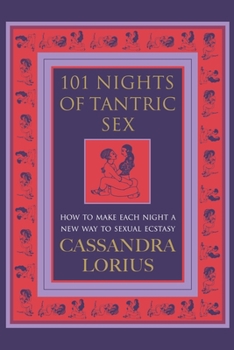 Paperback 101 Nights of Tantric Sex: How to Make Each Night a New Way to Sexual Ecstasy Book