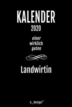 Kalender 2020 für Landwirte / Landwirt / Landwirtin: Wochenplaner / Tagebuch / Journal für das ganze Jahr: Platz für Notizen, Planung / Planungen / Planer, Erinnerungen und Sprüche (German Edition)