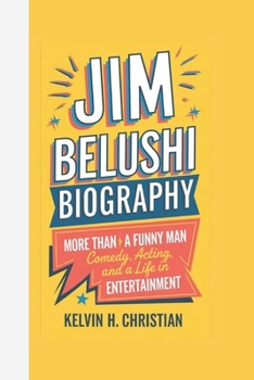 Paperback Jim Belushi Biography: More Than a Funny Man - Comedy, Acting, and a Life in Entertainment Book