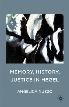 Hardcover Memory, History, Justice in Hegel Book