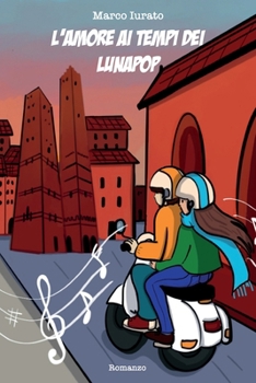 Paperback L'amore ai tempi dei Lunapop [Italian] Book