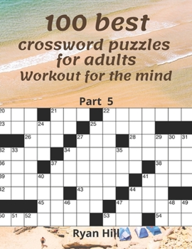 Paperback 100 best crossword puzzles for adults: Workout for the mind Part 5 Book