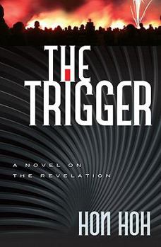 Paperback The Trigger: A Novel on the Revelation Book