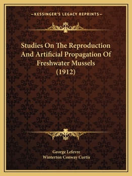 Paperback Studies On The Reproduction And Artificial Propagation Of Freshwater Mussels (1912) Book