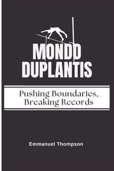 Paperback Mondo Duplantis: Pushing Boundaries, Breaking Records Book