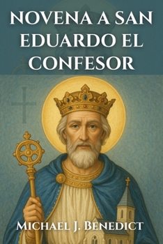 Paperback Novena a San Eduardo El Confesor: Una poderosa oración devocional de nueve días al santo patrón de Inglaterra [Spanish] Book