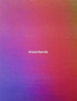 Hardcover Dreamlands: Immersive Cinema and Art, 1905-2016 Book