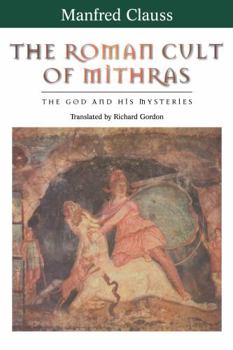 Paperback The Roman Cult of Mithras: The God and His Mysteries Book