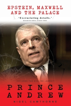 Paperback Prince Andrew: Epstein, Maxwell and the Palace Book