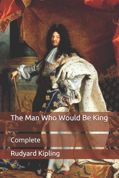 Paperback The Man Who Would Be King: Complete Book