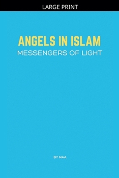 Paperback Angels in Islam: Messengers of Light [Large Print] Book