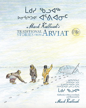 Hardcover Mark Kalluak's Traditional Stories from Arviat Book