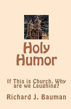 Paperback Holy Humor: If This is Church, Why are we Lauging? Book