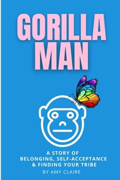 Paperback Gorilla Man: An illustrated book about acceptance and belonging Book