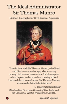 Paperback The Ideal Administrator: Sir Thomas Munro: A Short Biography for Civil Services Aspirants Book