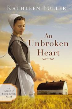 An Unbroken Heart - Book #2 of the Amish of Birch Creek