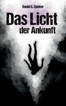 Paperback Das Licht der Ankunft: Eine mittelalterliche Horrorerzählung [German] Book