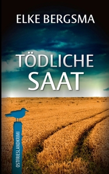 Paperback Tödliche Saat - Ostfrieslandkrimi [German] Book