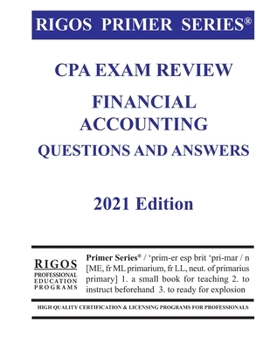 Paperback Rigos Primer Series CPA Exam Review Financial Accounting Questions and Answers 2021 Edition Book
