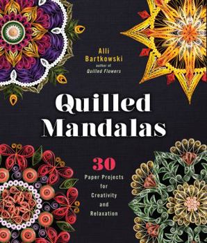 Paperback Quilled Mandalas: 30 Paper Projects for Creativity and Relaxation Book