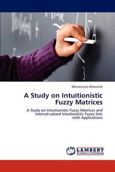 Paperback A Study on Intuitionistic Fuzzy Matrices Book