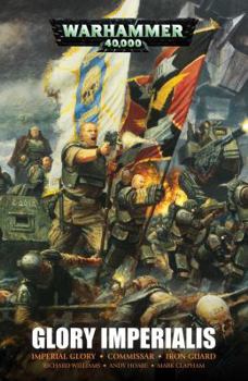 Glory Imperialis: An Astra Militarum Omnibus - Book  of the Imperial Guard