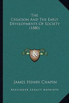 Paperback The Creation And The Early Developments Of Society (1880) Book