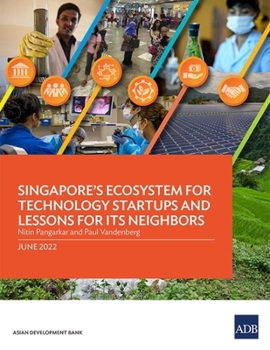 Paperback Singapore's Ecosystem for Technology Startups and Lessons for Its Neighbors Book