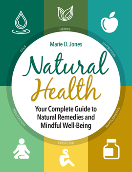 Paperback Natural Health: Your Complete Guide to Natural Remedies and Mindful Well-Being Book