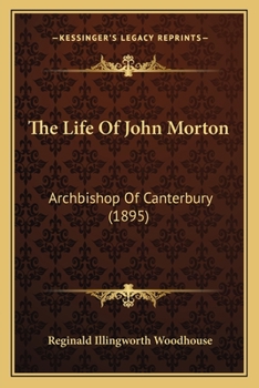 Paperback The Life Of John Morton: Archbishop Of Canterbury (1895) Book