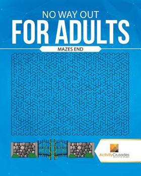 Paperback No Way Out For Adults: Mazes End Book