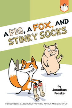 A Pig, a Fox, and Stinky Socks - Book #2 of the Pig & Fox