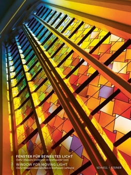 Fenster Fur Bewegtes Licht / Window for Moving Light: Olafur Eliassons Ostfenster Im Greifswalder DOM / Olafur Eliasson's East Windows in Greifswald Cathedral (English and German Edition)