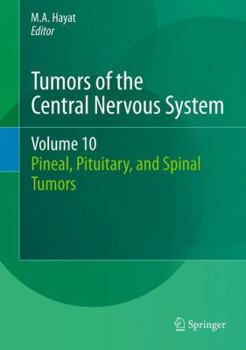 Hardcover Tumors of the Central Nervous System, Volume 10: Pineal, Pituitary, and Spinal Tumors Book