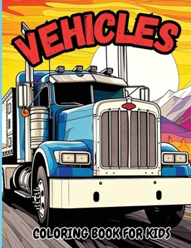 Paperback Vehicle Coloring Book for Kids: Jumbo Coloring Pages of Trucks, Tractors & BulldozersFor Boys, Girls & Toddlers [Large Print] Book