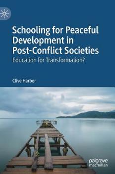 Hardcover Schooling for Peaceful Development in Post-Conflict Societies: Education for Transformation? Book