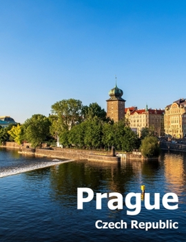 Paperback Prague Czech Republic: Coffee Table Photography Travel Picture Book Album Of A City and Country in Eastern Europe Large Size Photos Cover Book