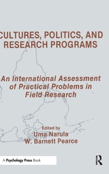 Hardcover Cultures, Politics, and Research Programs: An International Assessment of Practical Problems in Field Research Book