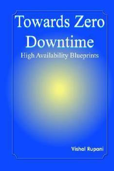 Paperback Towards Zero Downtime: High Availability Blueprints Book