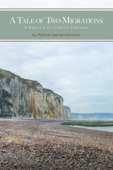 Paperback A Tale of Two Migrations: A French Canadian Odyssey Book