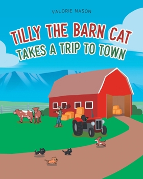Paperback Tilly the Barn Cat Takes a Trip to Town Book