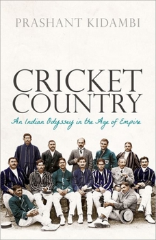 Paperback Cricket Country: An Indian Odyssey in the Age of Empire Book