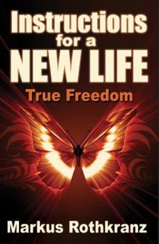 Paperback Instructions for a NEW Life TRUE FREEDOM Markus Rothkranz Book