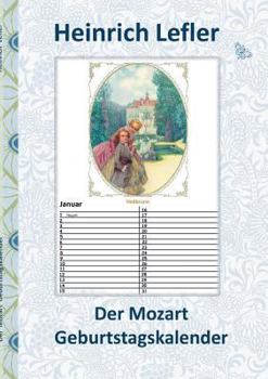 Paperback Der Mozart Geburtstagskalender (Wolfgang Amadeus Mozart): Musik, Klassik, Hellbrunn, Bastien und Bastienne, Die Entführung aus dem Serail, Cosi fan tu [German] Book