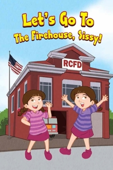 Paperback Let's Go To The Firehouse, Sissy! Book